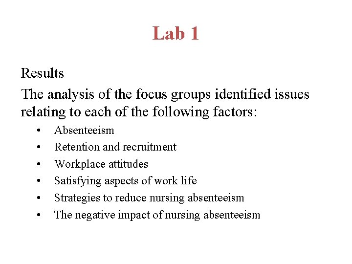 Lab 1 Results The analysis of the focus groups identified issues relating to each