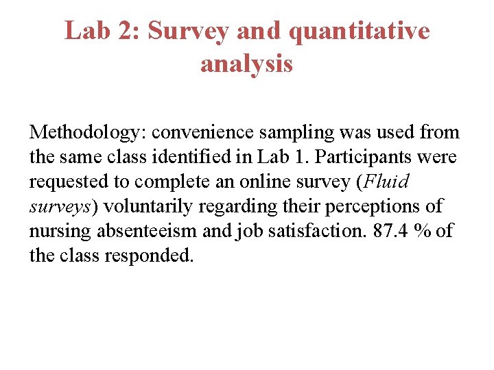 Lab 2: Survey and quantitative analysis Methodology: convenience sampling was used from the same