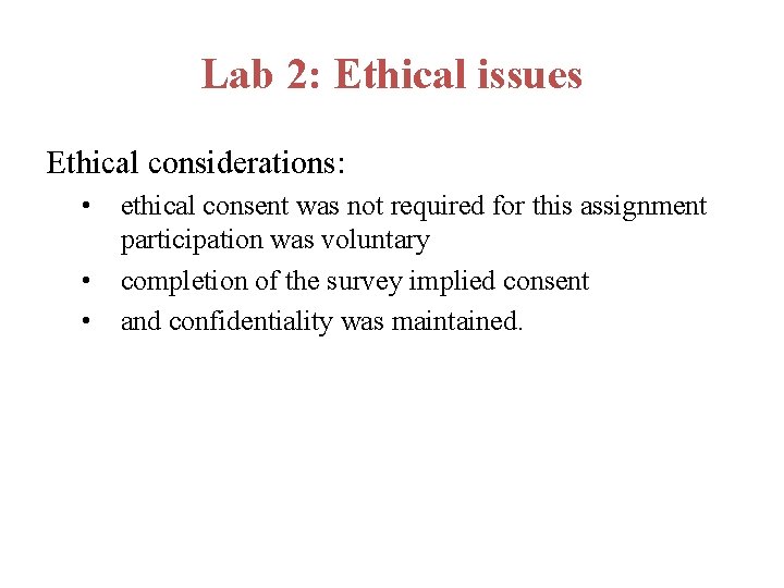 Lab 2: Ethical issues Ethical considerations: • • • ethical consent was not required