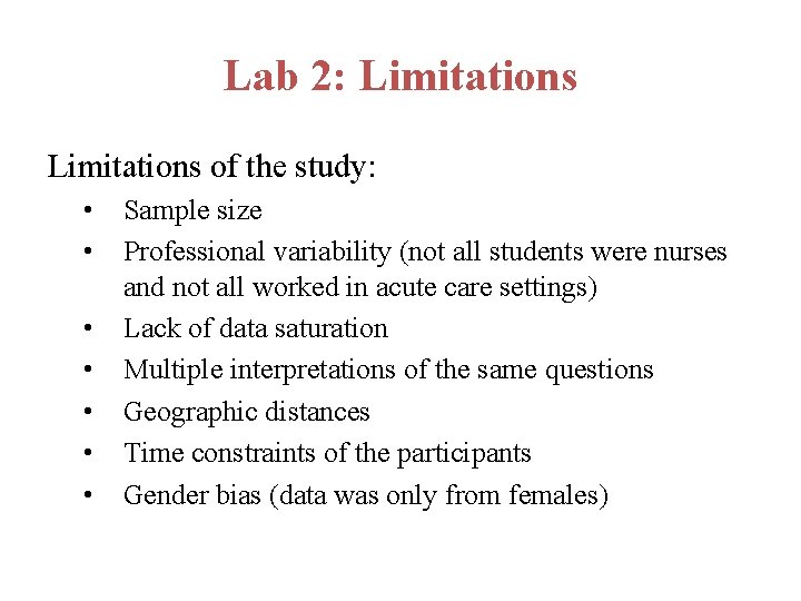 Lab 2: Limitations of the study: • • Sample size Professional variability (not all