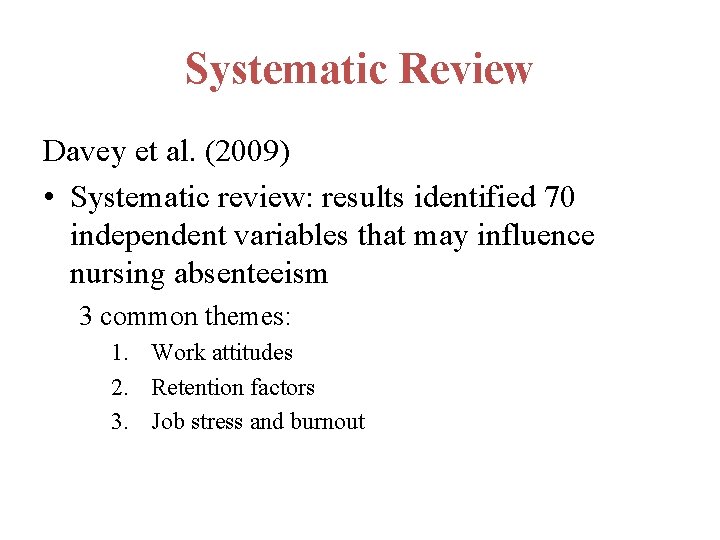 Systematic Review Davey et al. (2009) • Systematic review: results identified 70 independent variables