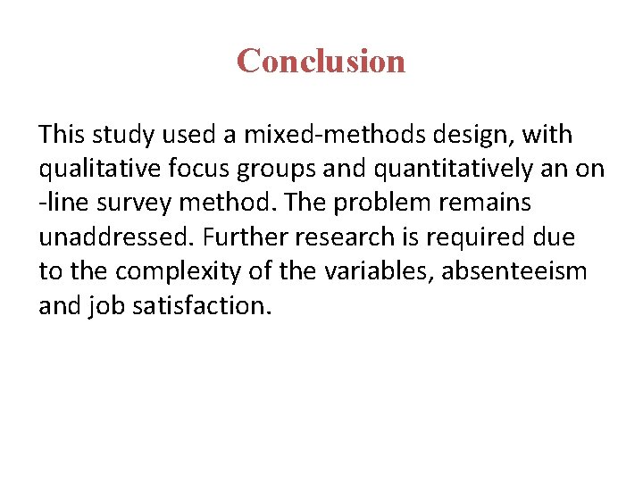 Conclusion This study used a mixed-methods design, with qualitative focus groups and quantitatively an