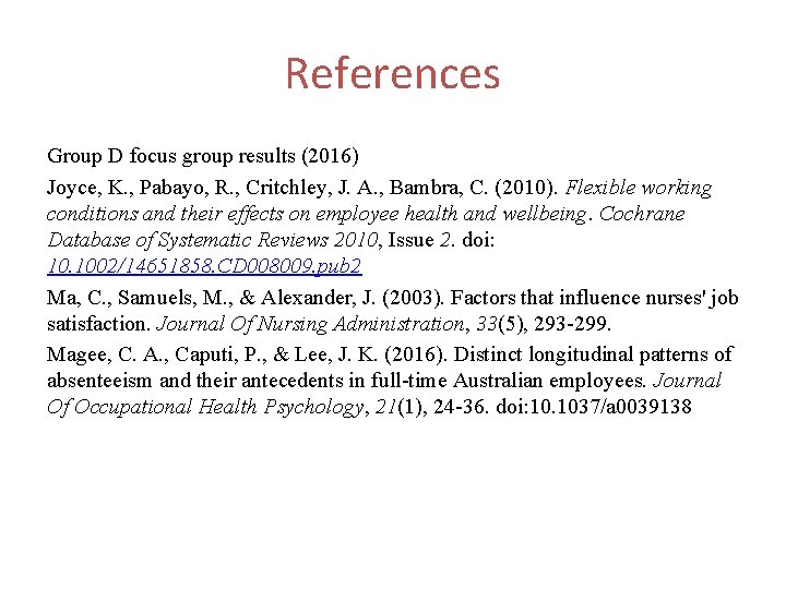 References Group D focus group results (2016) Joyce, K. , Pabayo, R. , Critchley,