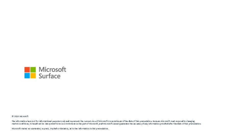 © 2018 Microsoft The information herein is for informational purposes only and represents the