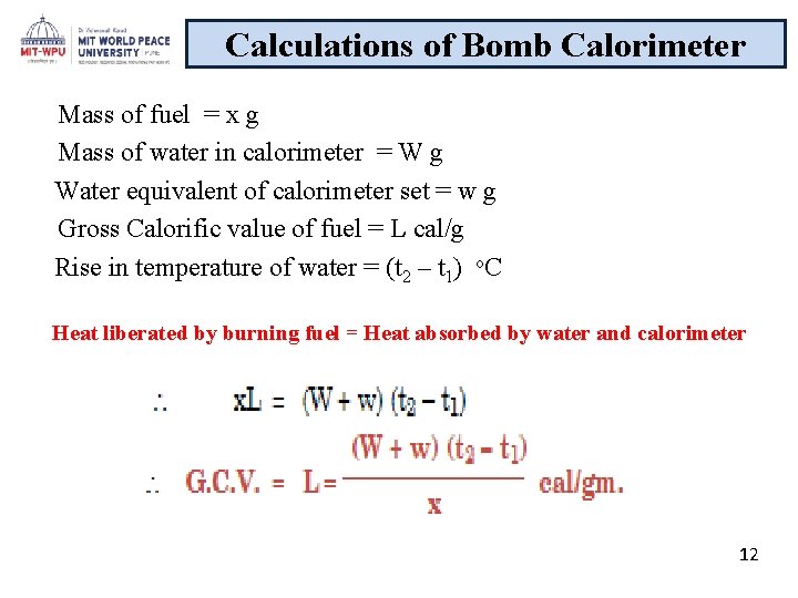 Calculations of Bomb Calorimeter Mass of fuel = x g Mass of water in