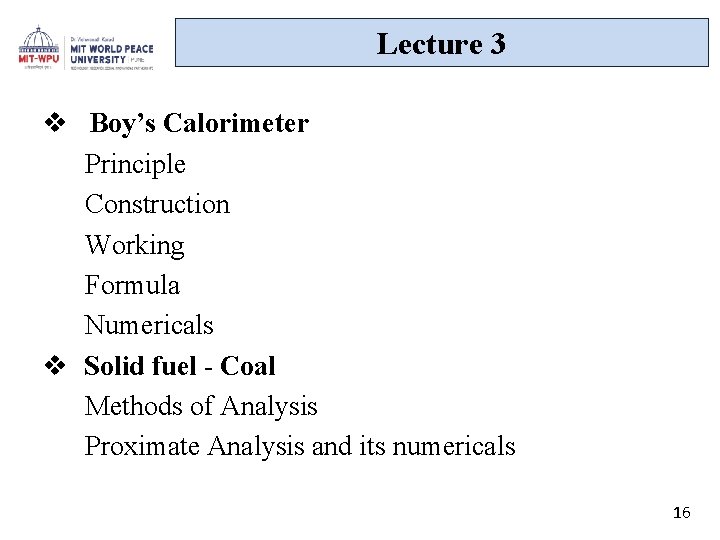 Lecture 3 v Boy’s Calorimeter Principle Construction Working Formula Numericals v Solid fuel -