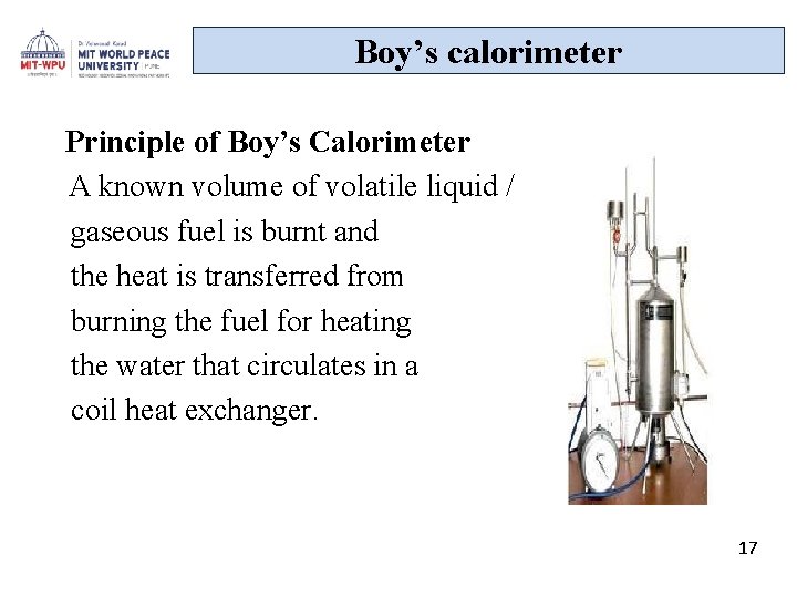 Boy’s calorimeter Principle of Boy’s Calorimeter A known volume of volatile liquid / gaseous
