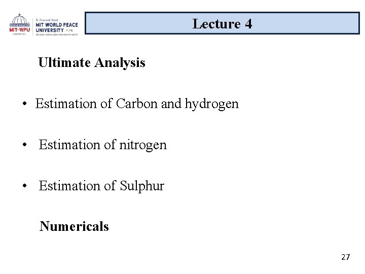 Lecture 4 Ultimate Analysis • Estimation of Carbon and hydrogen • Estimation of nitrogen