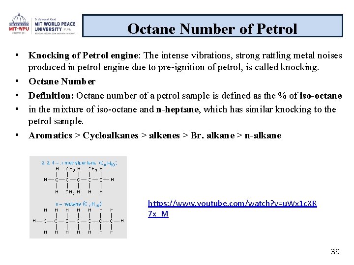 Octane Number of Petrol • Knocking of Petrol engine: The intense vibrations, strong rattling