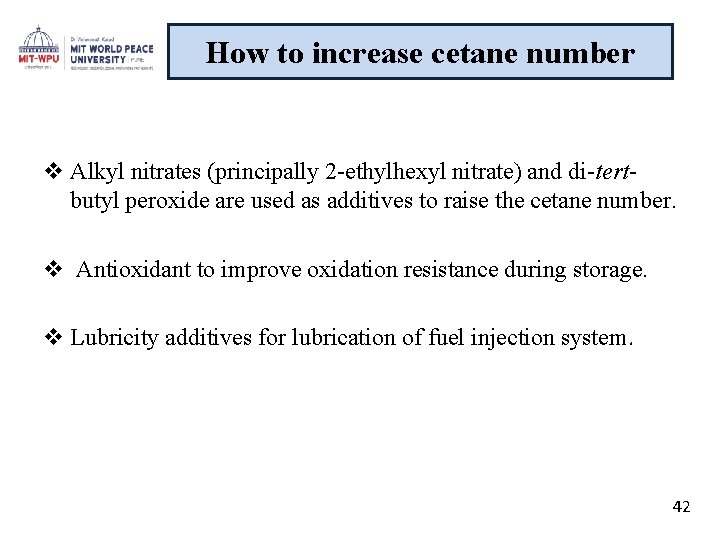 How to increase cetane number v Alkyl nitrates (principally 2 -ethylhexyl nitrate) and di-tertbutyl