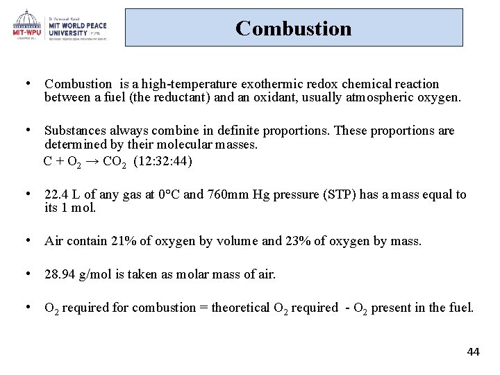 Combustion • Combustion is a high-temperature exothermic redox chemical reaction between a fuel (the