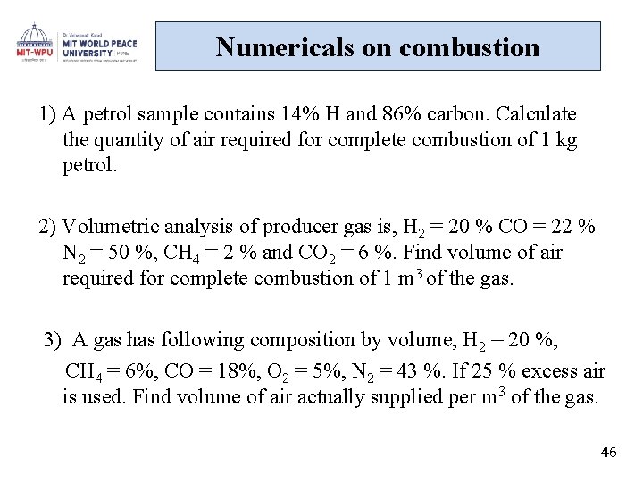 Numericals on combustion 1) A petrol sample contains 14% H and 86% carbon. Calculate