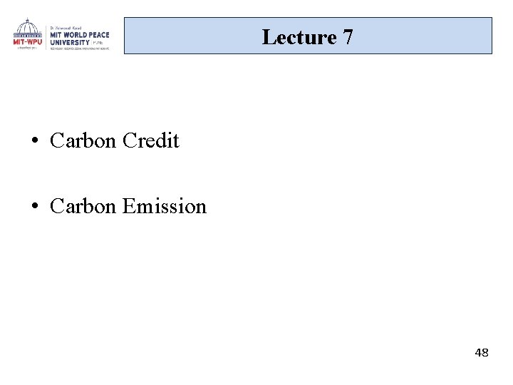 Lecture 7 • Carbon Credit • Carbon Emission 48 