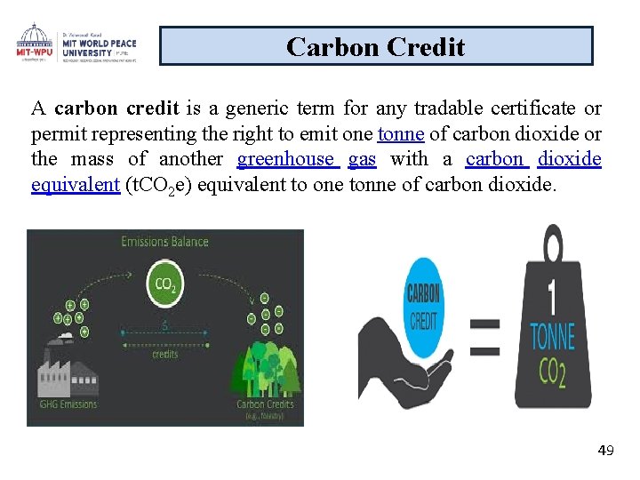 Carbon Credit A carbon credit is a generic term for any tradable certificate or