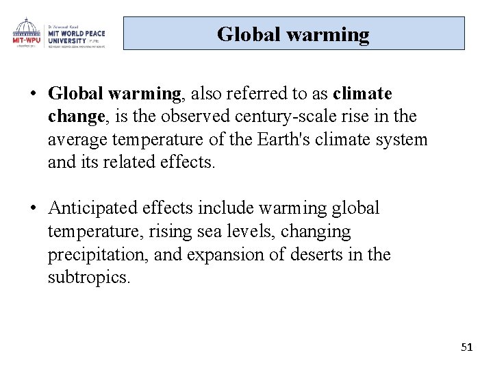 Global warming • Global warming, also referred to as climate change, is the observed