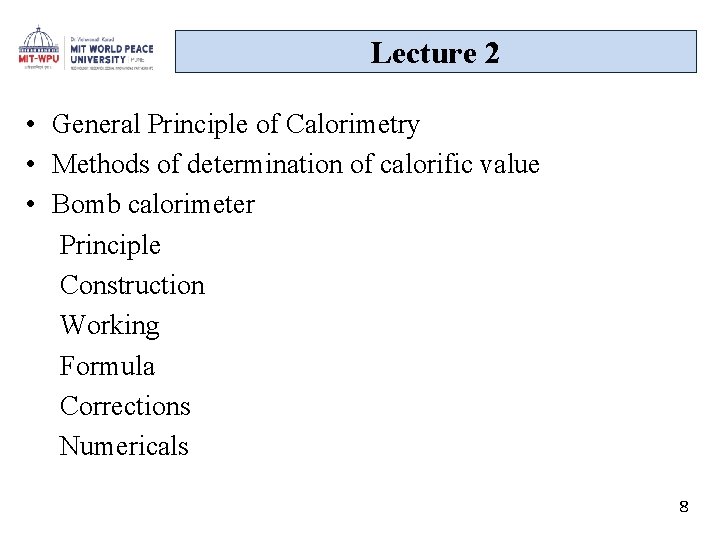 Lecture 2 • General Principle of Calorimetry • Methods of determination of calorific value