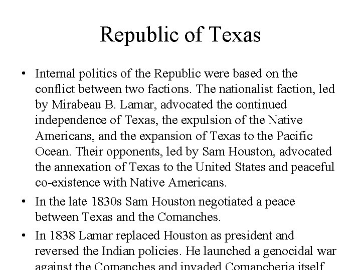 Republic of Texas • Internal politics of the Republic were based on the conflict