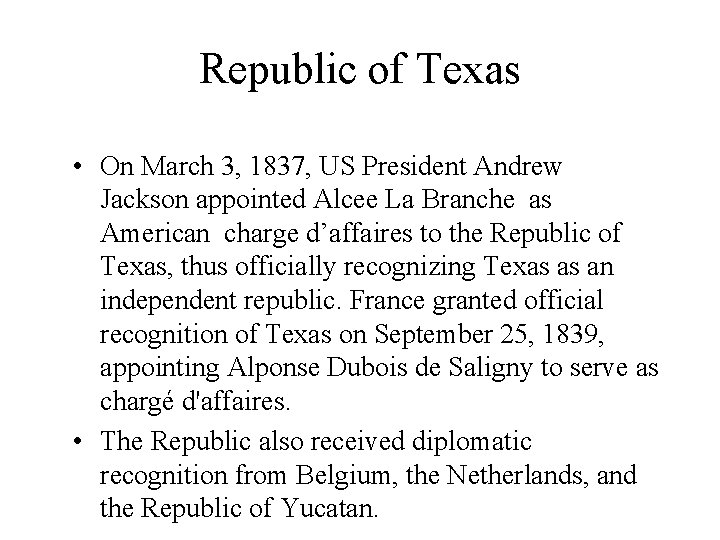 Republic of Texas • On March 3, 1837, US President Andrew Jackson appointed Alcee