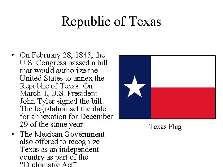 Republic of Texas • On February 28, 1845, the U. S. Congress passed a