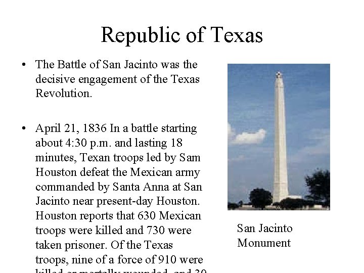 Republic of Texas • The Battle of San Jacinto was the decisive engagement of