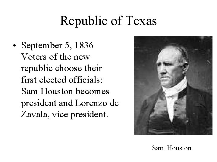 Republic of Texas • September 5, 1836 Voters of the new republic choose their