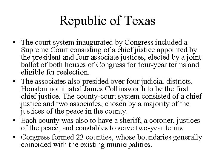 Republic of Texas • The court system inaugurated by Congress included a Supreme Court