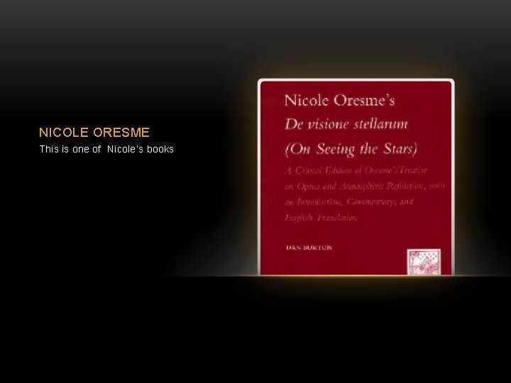 NICOLE ORESME This is one of Nicole’s books 