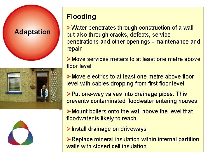 Flooding Adaptation ØWater penetrates through construction of a wall but also through cracks, defects,