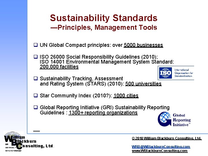 Sustainability Standards —Principles, Management Tools q UN Global Compact principles: over 5000 businesses q Sustainability Standards —Principles, Management Tools q UN Global Compact principles: over 5000 businesses q