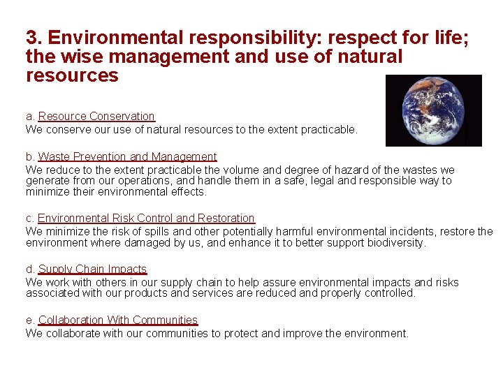3. Environmental responsibility: respect for life; the wise management and use of natural resources 3. Environmental responsibility: respect for life; the wise management and use of natural resources