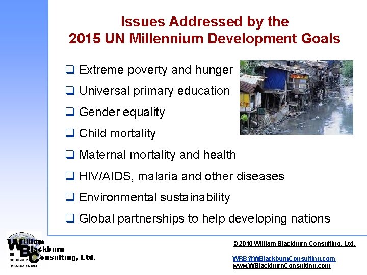 Issues Addressed by the 2015 UN Millennium Development Goals q Extreme poverty and hunger Issues Addressed by the 2015 UN Millennium Development Goals q Extreme poverty and hunger