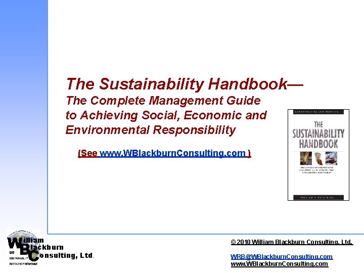 The Sustainability Handbook— The Complete Management Guide to Achieving Social, Economic and Environmental Responsibility The Sustainability Handbook— The Complete Management Guide to Achieving Social, Economic and Environmental Responsibility