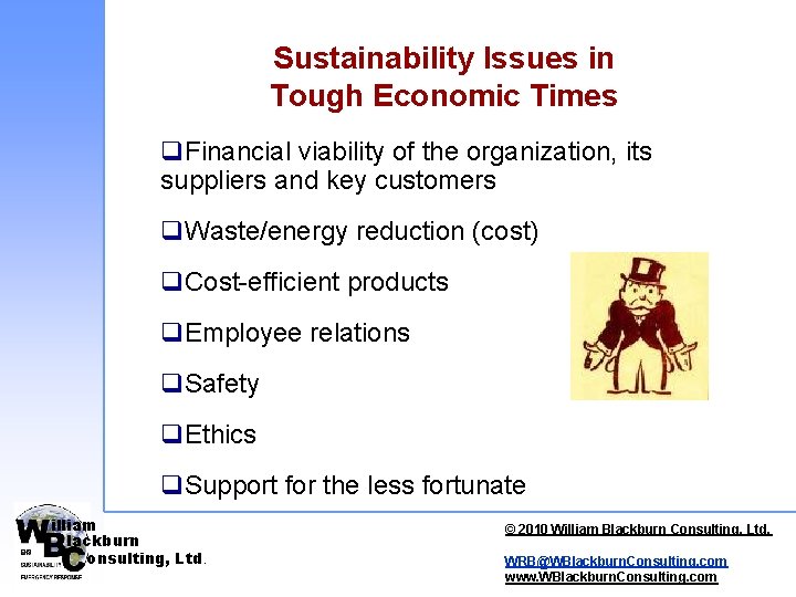Sustainability Issues in Tough Economic Times q. Financial viability of the organization, its suppliers Sustainability Issues in Tough Economic Times q. Financial viability of the organization, its suppliers