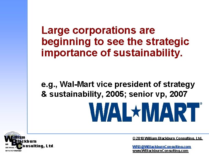 Large corporations are beginning to see the strategic importance of sustainability. e. g. , Large corporations are beginning to see the strategic importance of sustainability. e. g. ,
