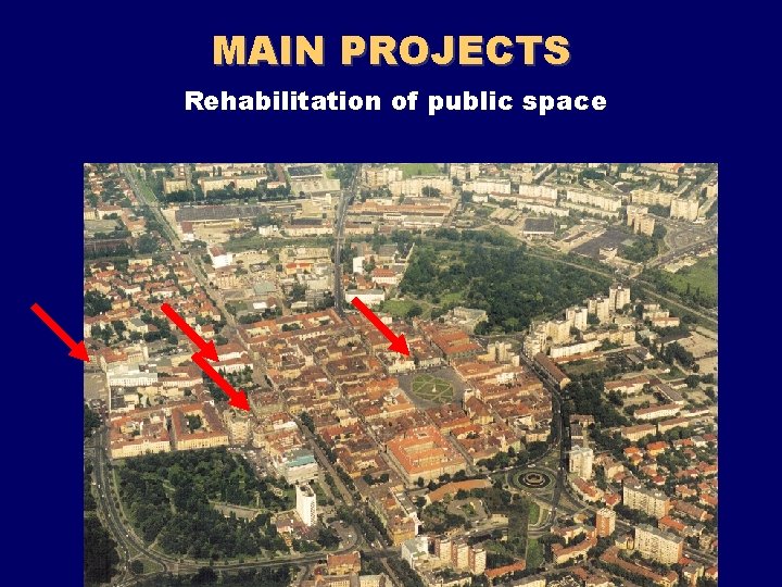 MAIN PROJECTS Rehabilitation of public space 