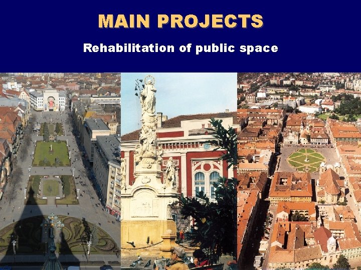 MAIN PROJECTS Rehabilitation of public space 