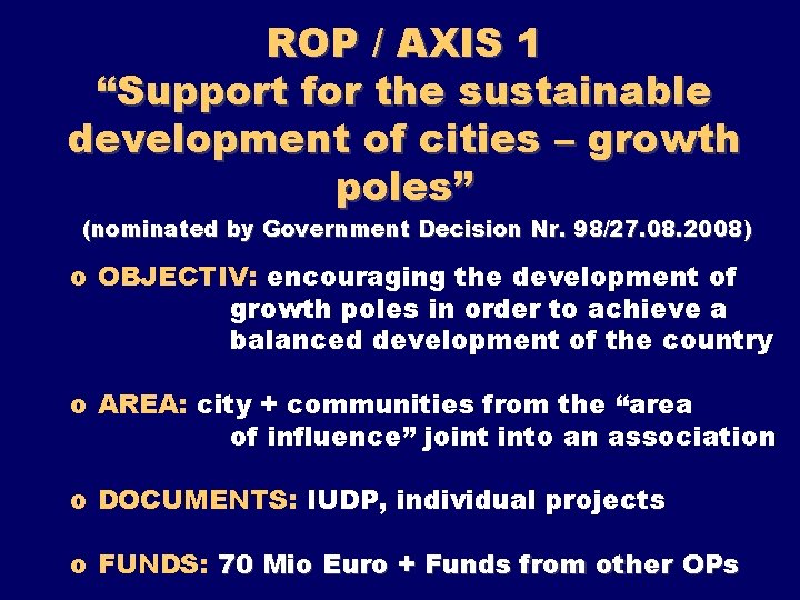 ROP / AXIS 1 “Support for the sustainable development of cities – growth poles”