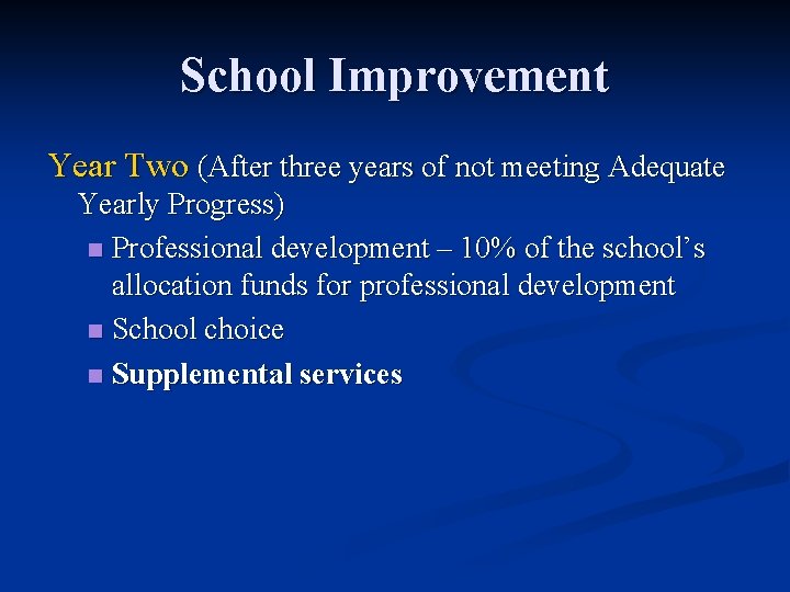 School Improvement Year Two (After three years of not meeting Adequate Yearly Progress) n