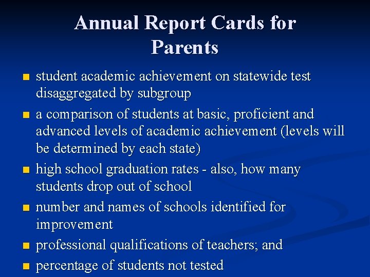 Annual Report Cards for Parents n n n student academic achievement on statewide test