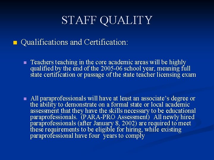 STAFF QUALITY n Qualifications and Certification: n Teachers teaching in the core academic areas