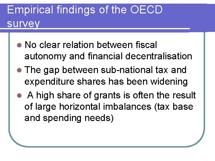 Empirical findings of the OECD survey l No clear relation between fiscal autonomy and