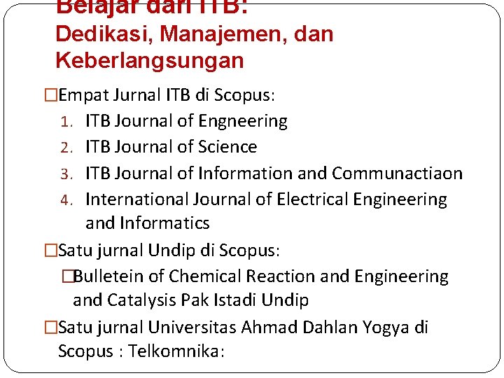 Belajar dari ITB: Dedikasi, Manajemen, dan Keberlangsungan �Empat Jurnal ITB di Scopus: 1. ITB