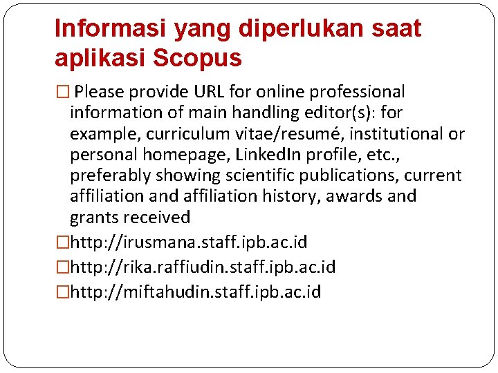 Informasi yang diperlukan saat aplikasi Scopus � Please provide URL for online professional information