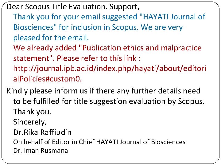 Dear Scopus Title Evaluation. Support, Thank you for your email suggested "HAYATI Journal of