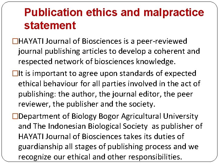 Publication ethics and malpractice statement �HAYATI Journal of Biosciences is a peer-reviewed journal publishing