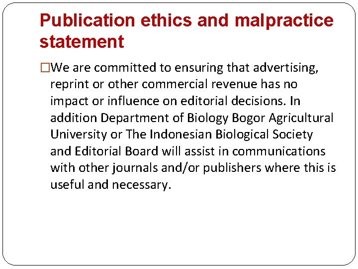 Publication ethics and malpractice statement �We are committed to ensuring that advertising, reprint or