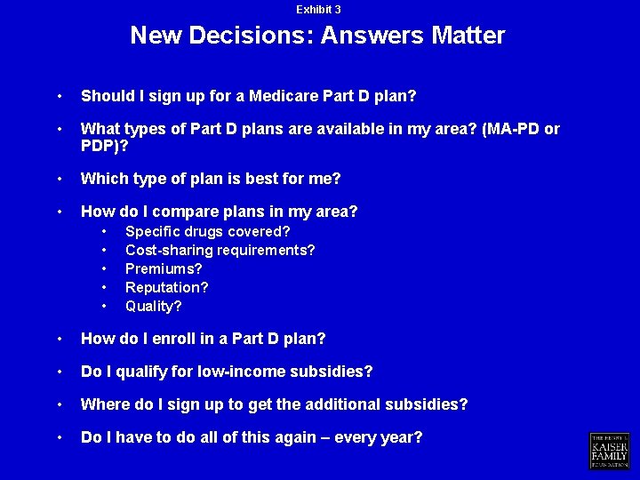 Exhibit 3 New Decisions: Answers Matter • Should I sign up for a Medicare