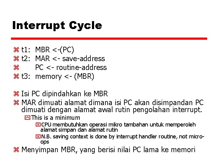 Interrupt Cycle z t 1: z t 2: z z t 3: MBR <-(PC)