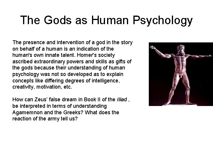 The Gods as Human Psychology The presence and intervention of a god in the