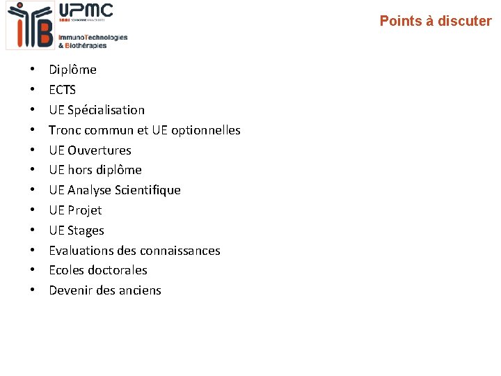 Points à discuter • • • Diplôme ECTS UE Spécialisation Tronc commun et UE